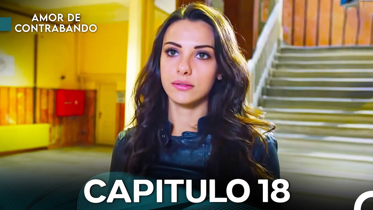 Amor De Contrabando Capitulo 18 - Versión Larga (Doblado en Español)