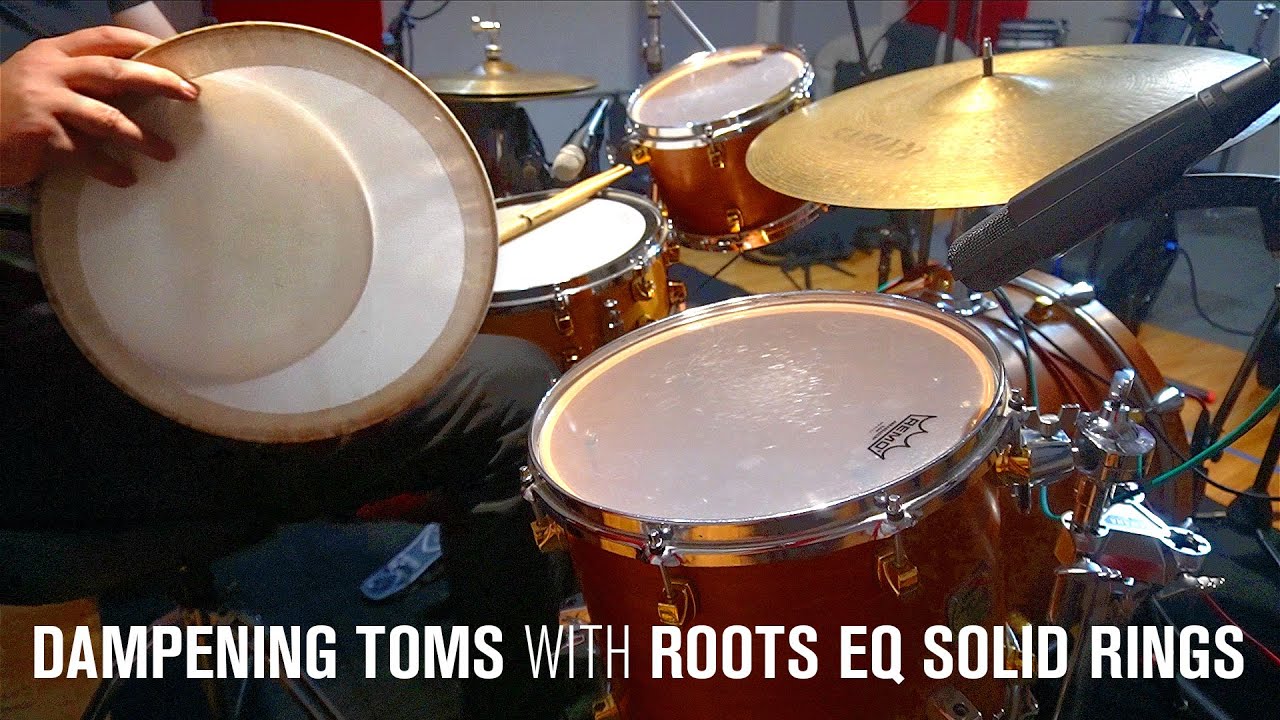Roots EQ Solid Rings on toms. Muffling Drums. 