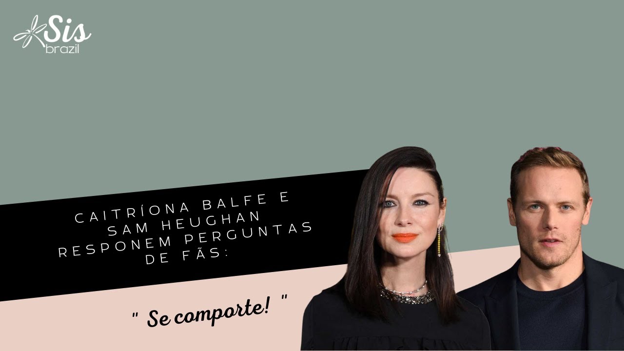 Caitríona Balfe and Sam Heughan Respondem perguntas de fãs!
