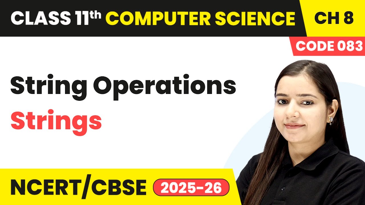String Operations - Strings | Class 11 Computer Science Chapter 8 | CBSE 2025-26