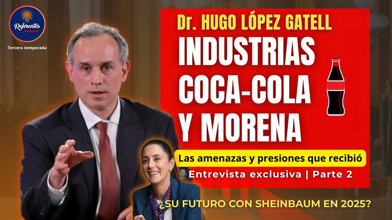 🚨 AMLO, Coca-Cola y Morena: López Gatell habla claro sobre el poder en México | Referentes