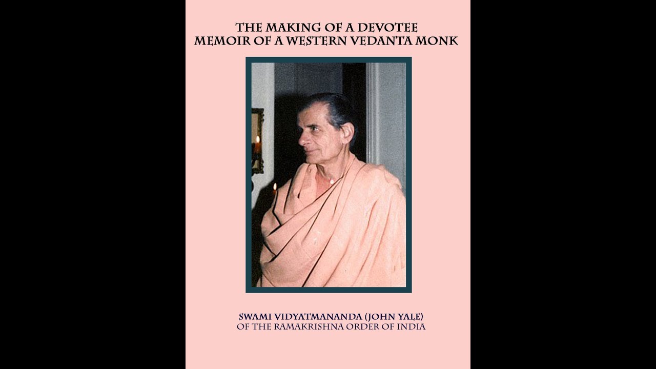 Introducing "The Making of a Devotee", a book by Swami Vidyatmananda (John Yale).