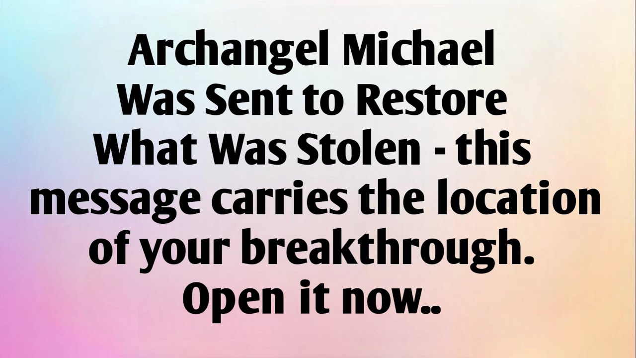 ARCHANGEL MICHAEL WAS SENT TO..