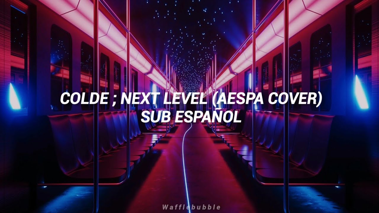 Colde ; Next Level (Aespa Cover) | Sub. Espa&ntilde;ol
