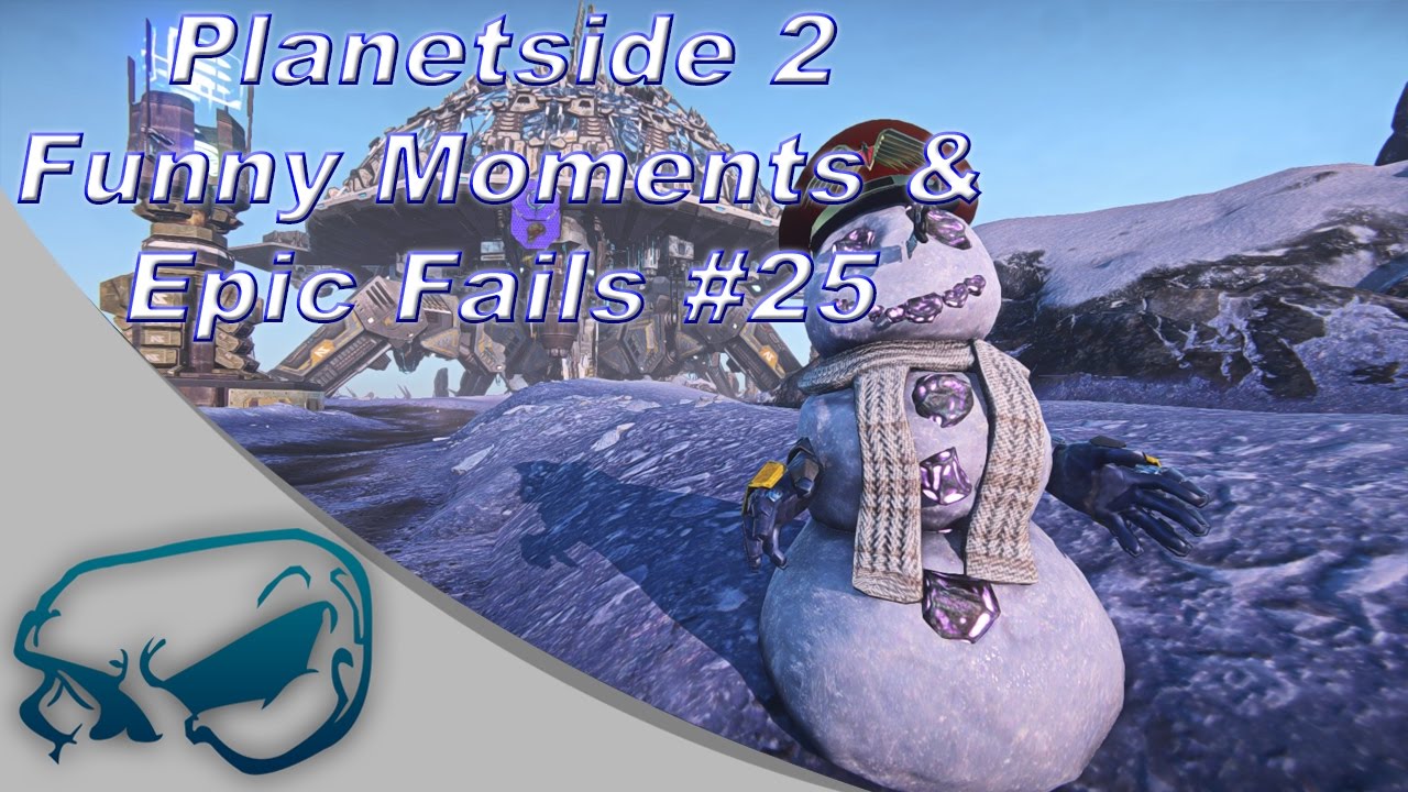 Planetside 2 - Funny Moments & Epic Fails #25