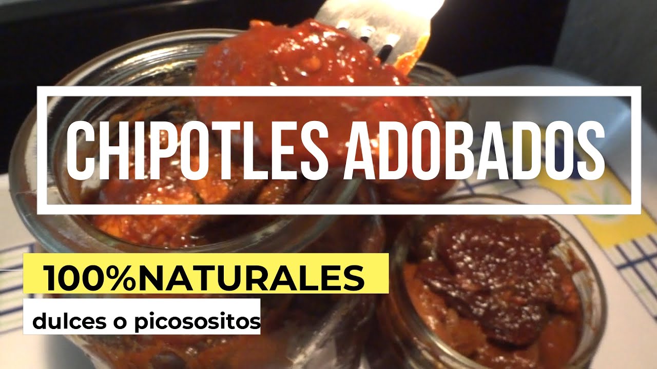 CHILES CHIPOTLES ADOBADOS - CHIPOTLES EN ESCABECHE- CHIPOTLES DULCES- CHILES EN CONSERVA-