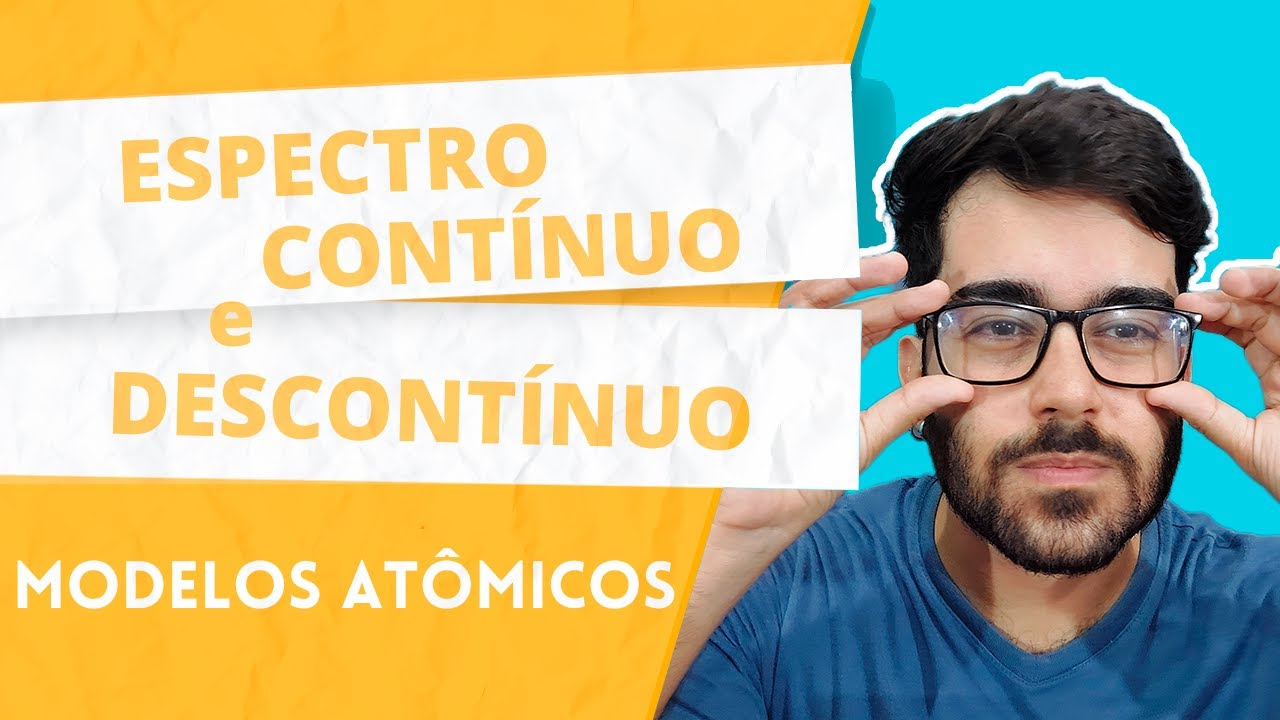AULA EXTREMAMENTE COMPLETA: Espectros Cont&iacute;nuos e Descont&iacute;nuos│ Robert Bunsen │ Modelos At&ocirc;micos