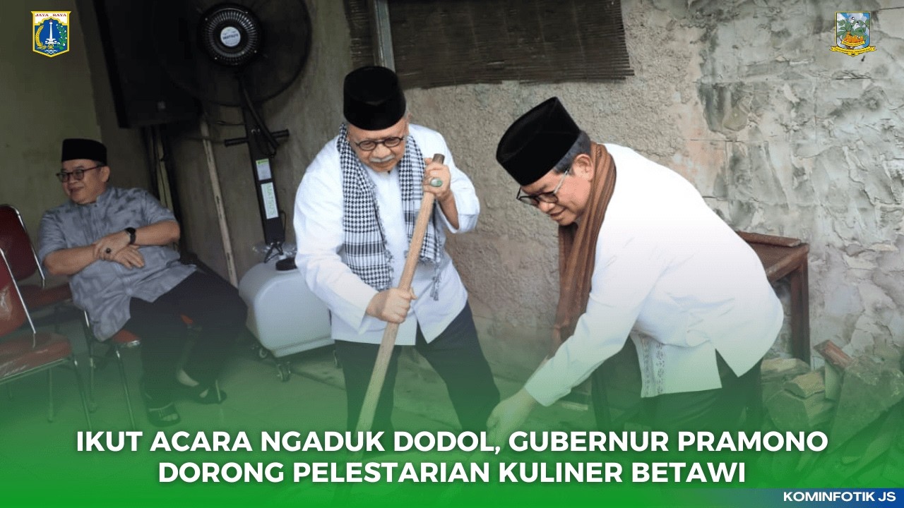 IKUT ACARA NGADUK DODOL, GUBERNUR PRAMONODORONG PELESTARIAN KULINER BETAWI