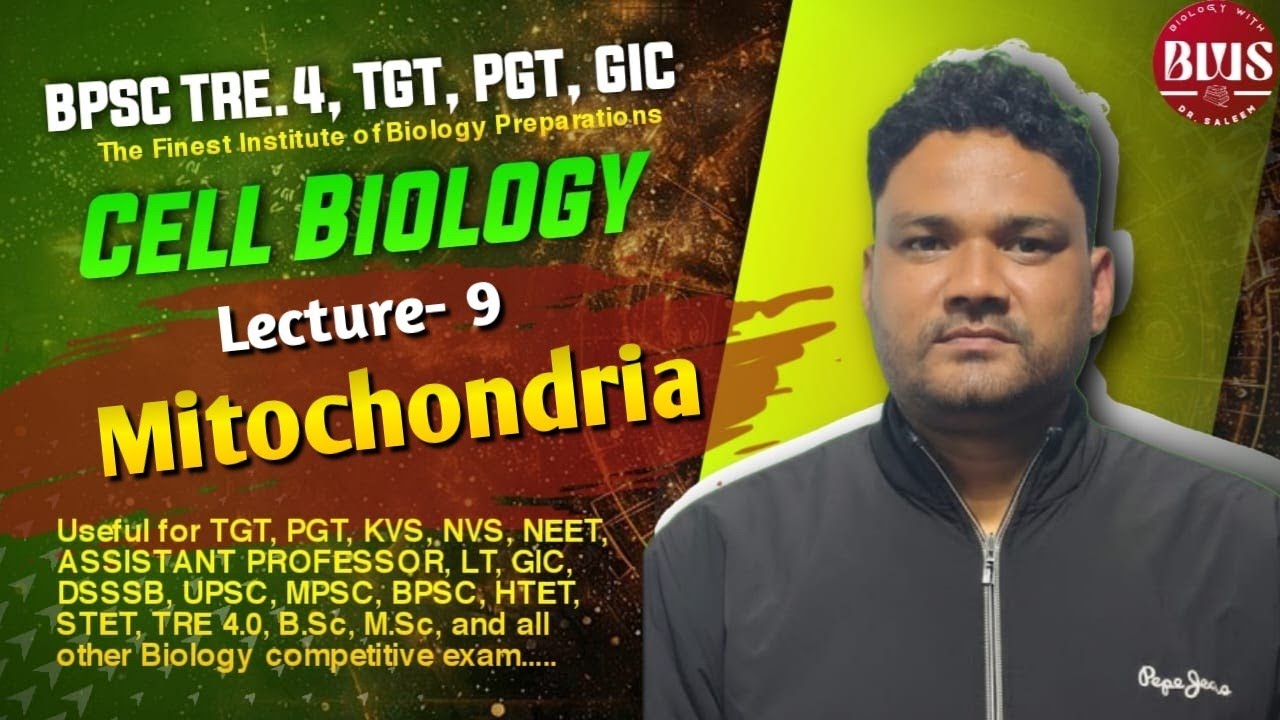 Cell Biology | L-9 | Mitochondria | Useful for TGT, PGT, GIC, TRE 4.0, NEET, Assistant Professor..