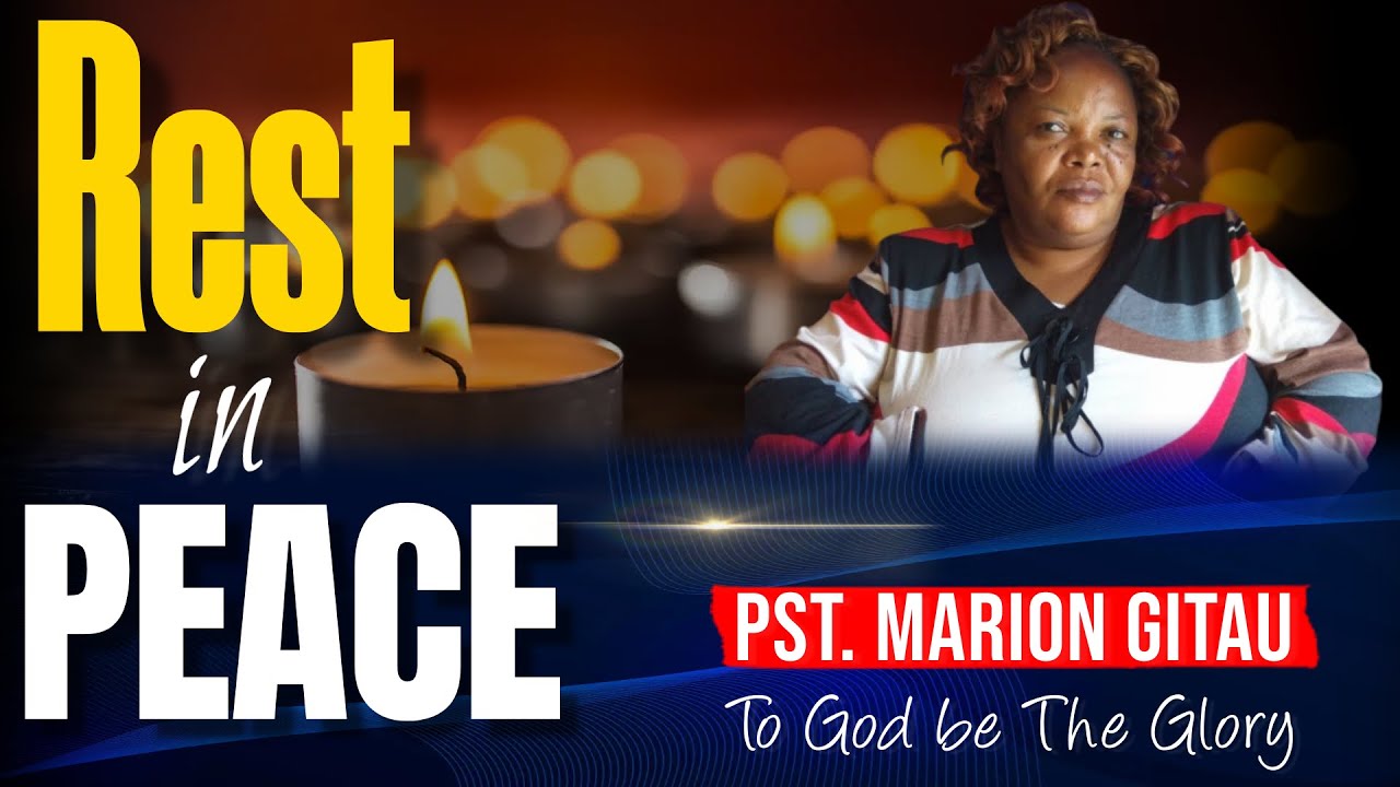 BURIAL SERVICE FOR THE LATE PASTOR MARION GITAU || 31/05/2024