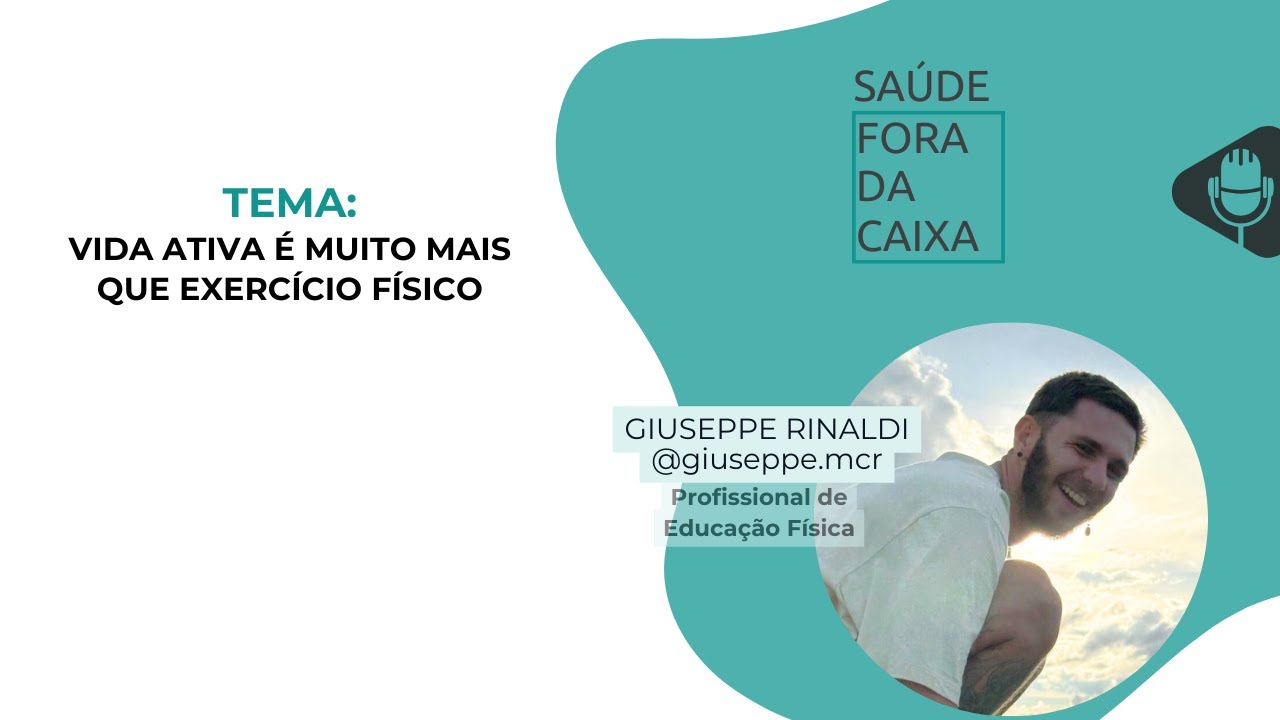 Vida ativa &eacute; muito mais que exerc&iacute;cio f&iacute;sico - Com Giuseppe Rinaldi
