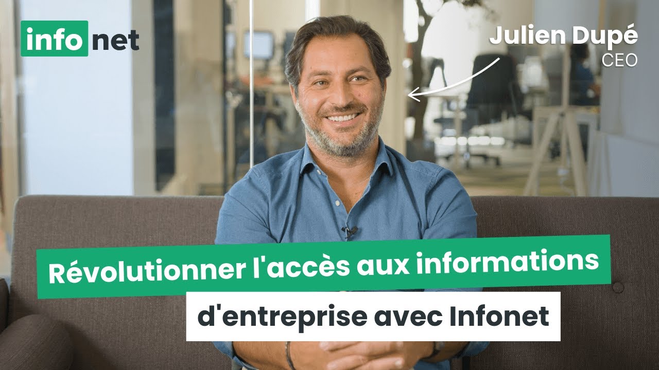 Julien Dup&eacute;, CEO : R&eacute;volutionner l'acc&egrave;s aux informations d'entreprise avec Infonet