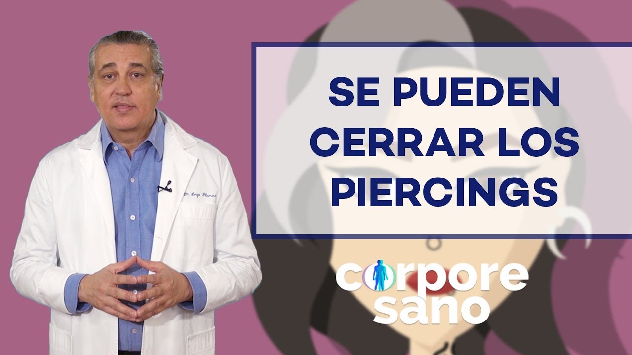 &iquest;Se pueden cerrar los piercings?