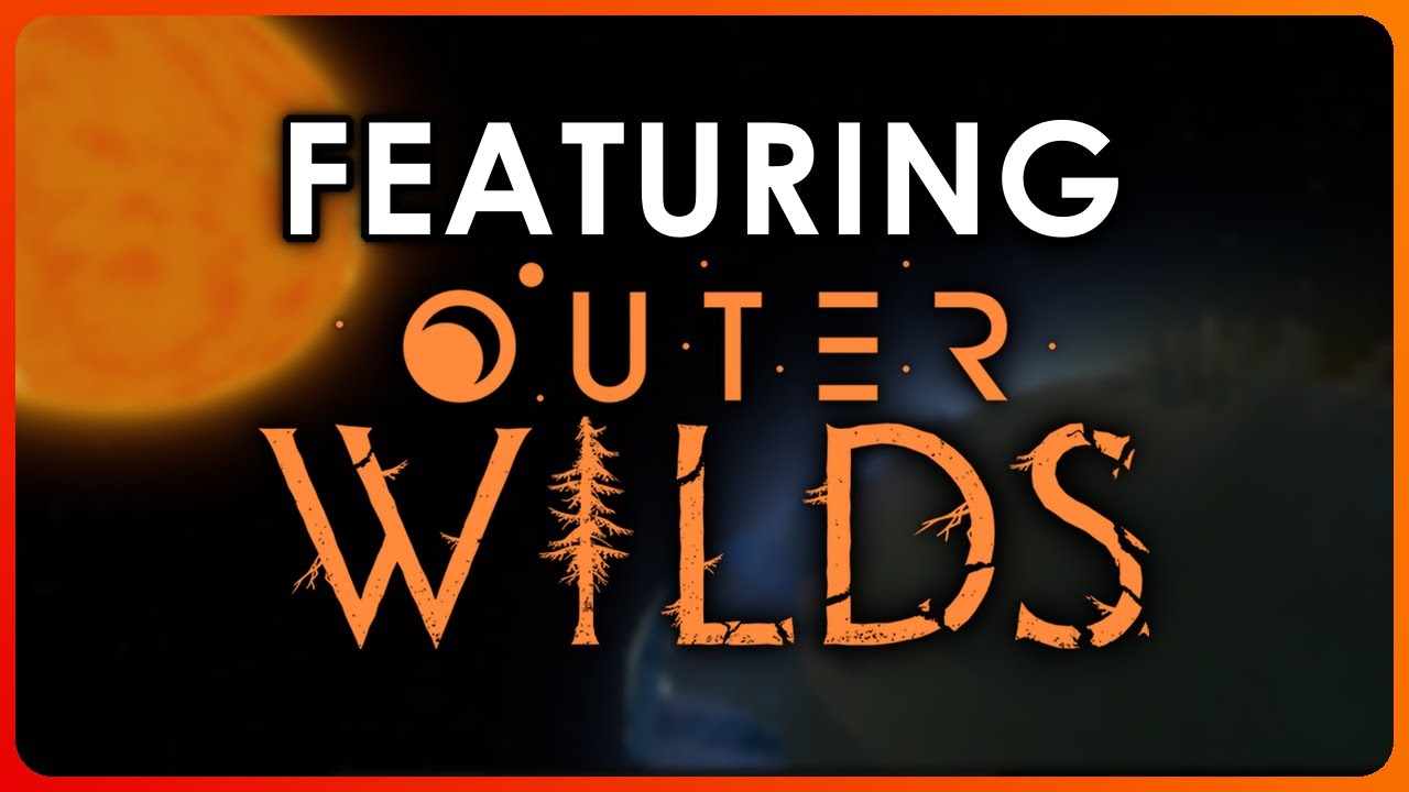 Featuring: Outer WIlds - The perfect video game