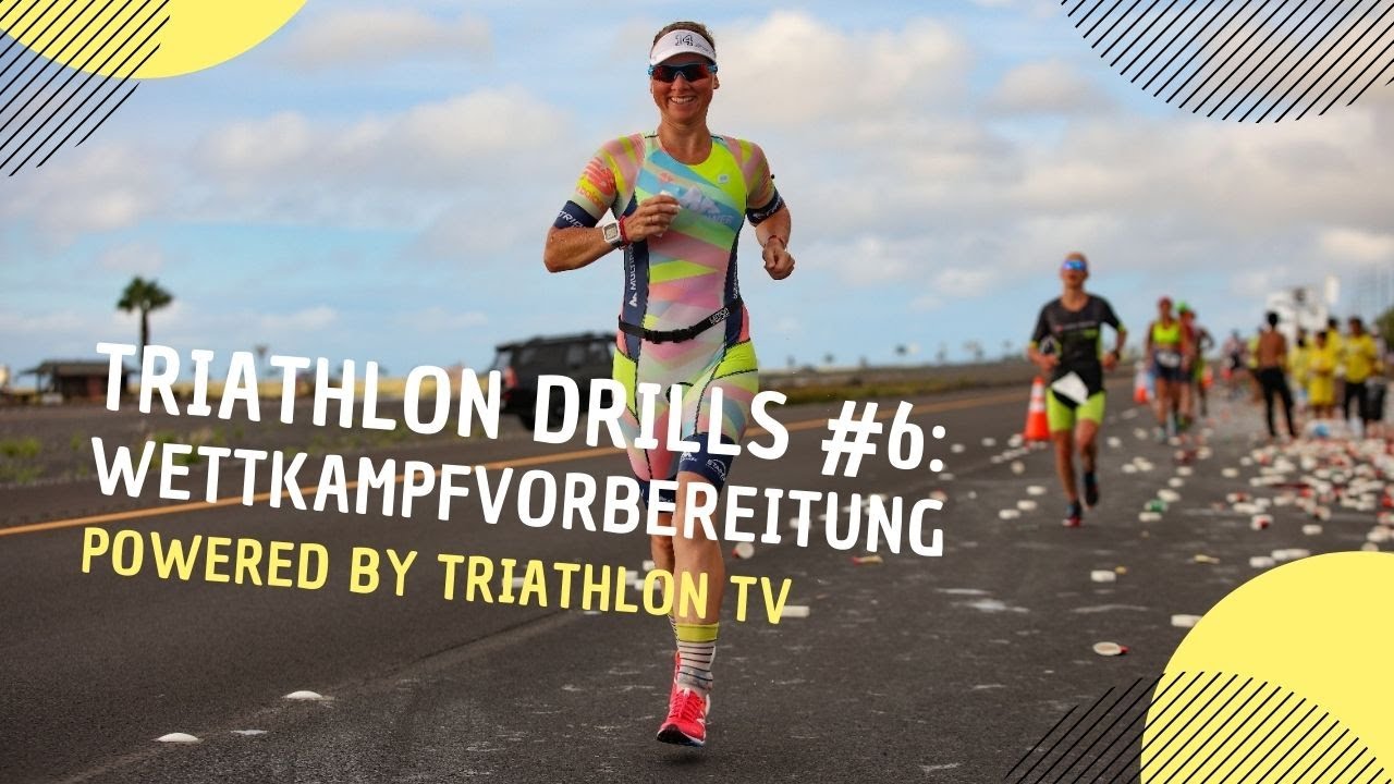 Triathlon Drills #6: Wettkampfvorbereitung powered by triathlon TV