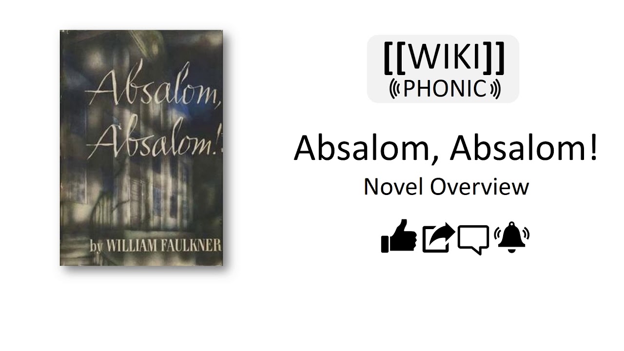Absalom, Absalom! - Novel Overview | WikiPhonic