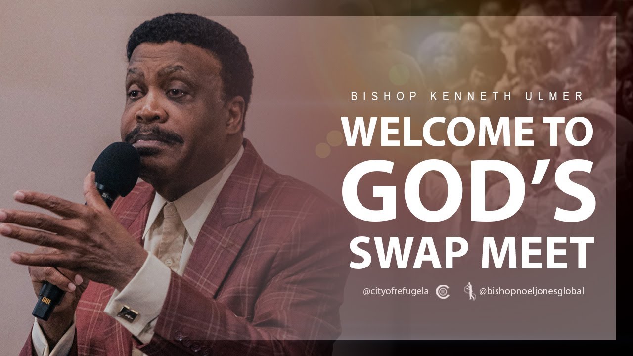 BISHOP KEITH ULMER // WELCOME TO GOD'S SWAP MEET // JUNE 9, 2024