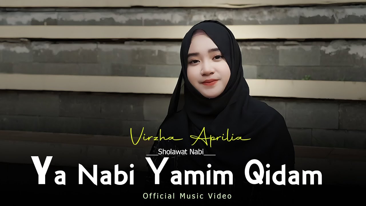 Sholawat Ya Nabi Ya min Qidam - Virzha Aprilia (Official Music Video)