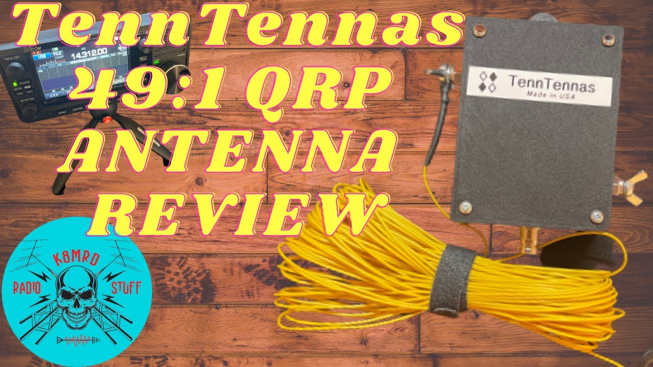TennTennas 49:1 Multi Band QRP Antenna | 40, 20, 15, and 10 Meters.