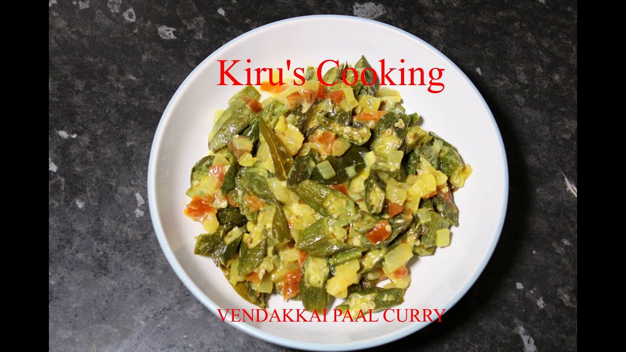 How To Make Vendakkai Paal Curry