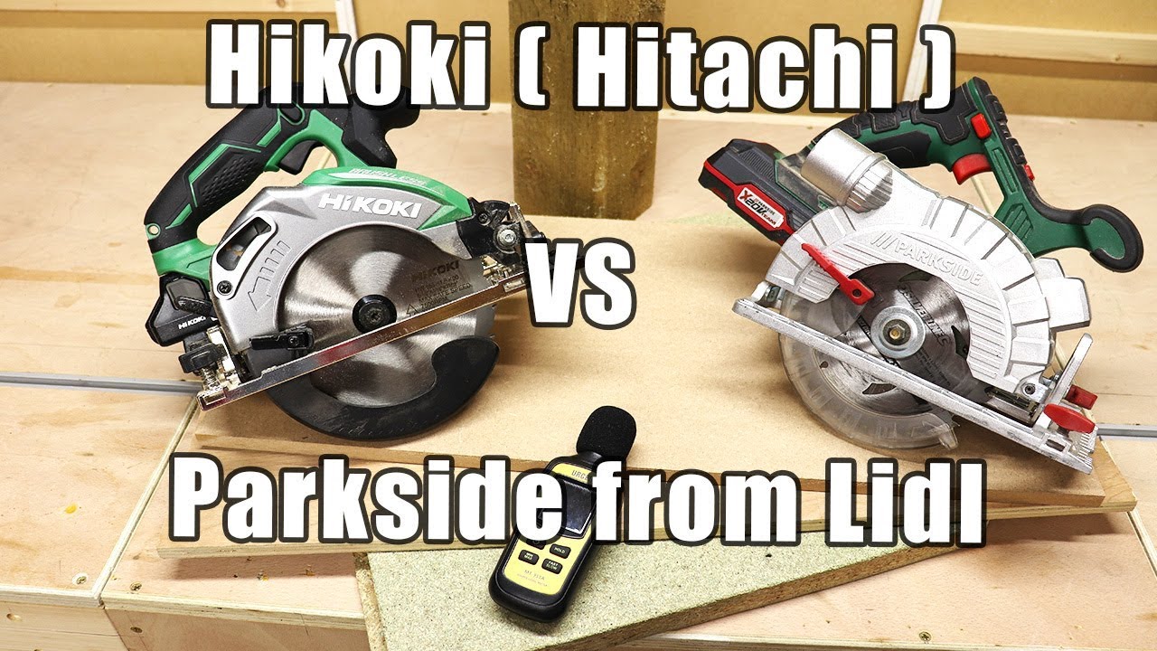 Parkside cordless circular saw from Lidl VS Hitachi ( Hikoki ) cordless saw