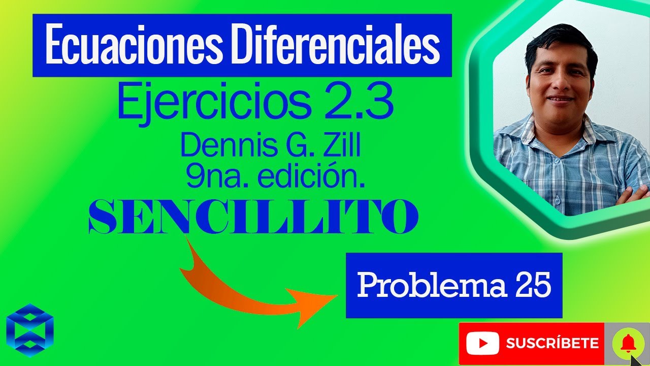 Ejercicios 2.3 Problema 25 Dennis G. Zill E.D. Ecuaciones Diferenciales de primer orden