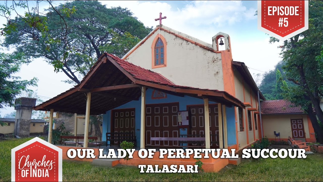 Churches of India ||  Featuring Our Lady of Perpetual Succour (Talasari) || Episode # 5