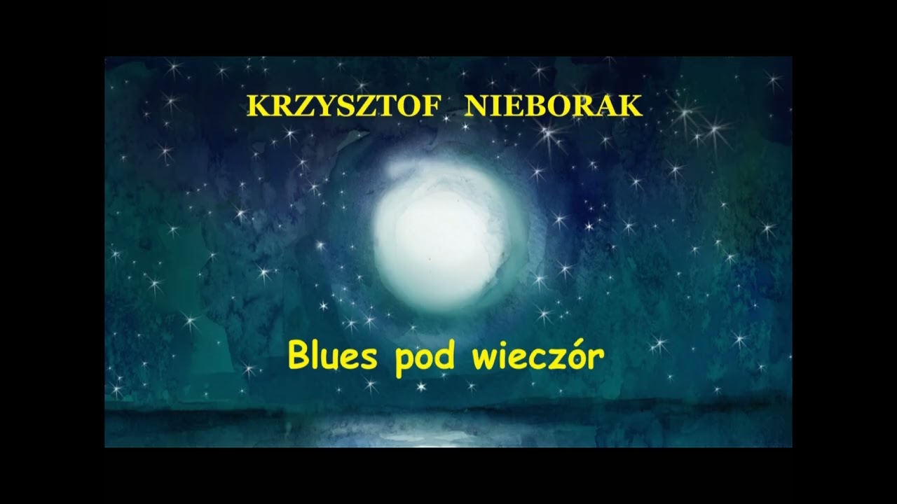 Krzysztof Nieborak - Blues pod wieczór