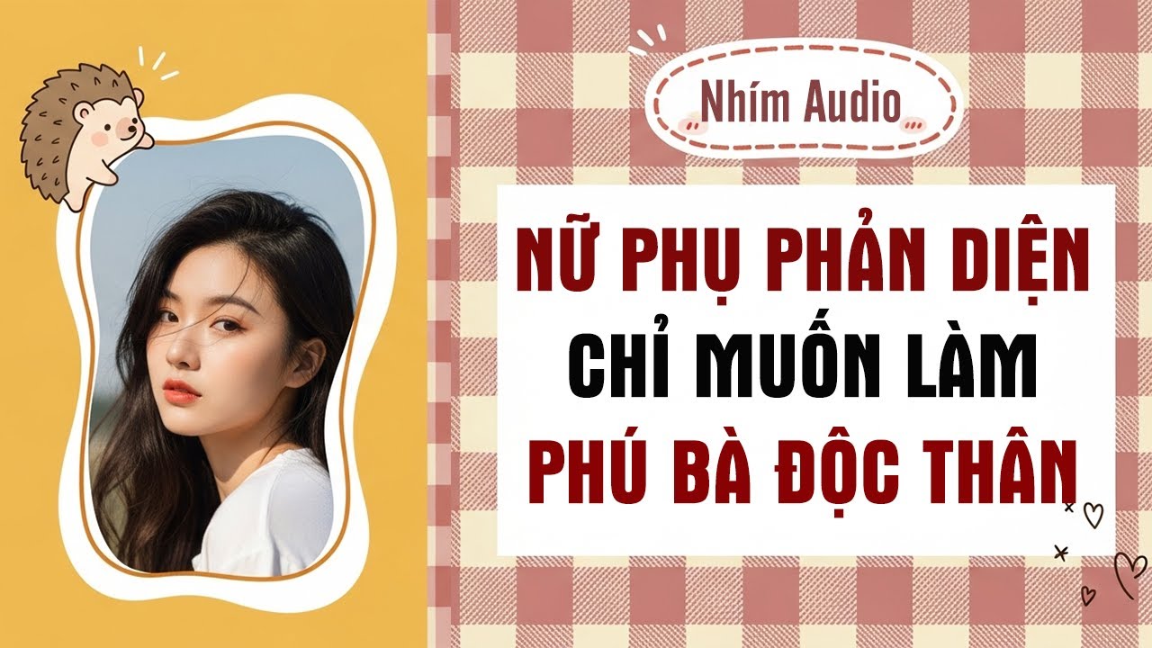 【Truyện Audio】NỮ PHỤ PHẢN DIỆN CHỈ MUỐN LÀM 