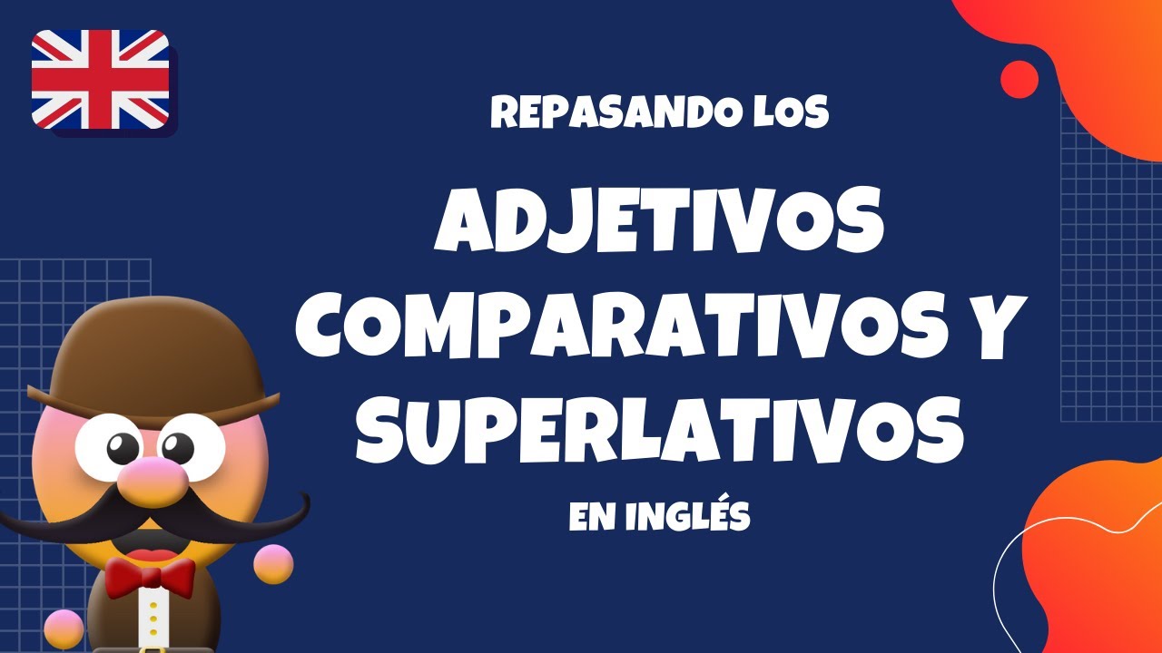 REPASANDO LOS ADJETIVOS COMPARATIVOS Y SUPERLATIVOS-INGL&Eacute;S PARA NI&Ntilde;OS CON MR.PEA - ENGLISH FOR KIDS