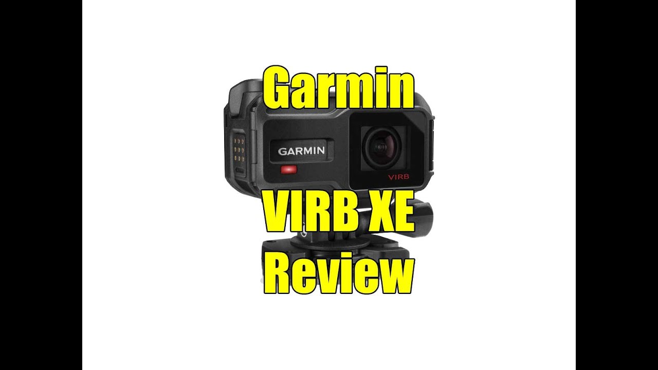 GARMIN VIRB XE ACTION CAMERA LONG AND DETAILED REVIEW