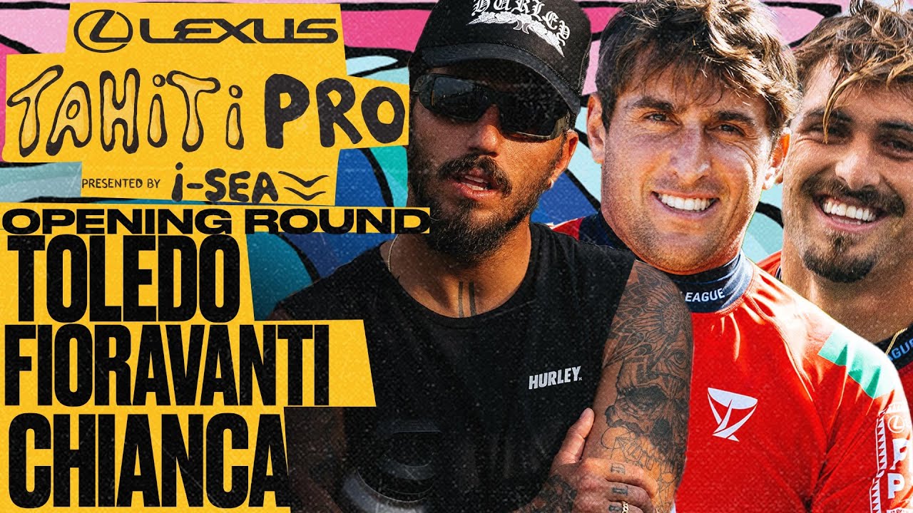Filipe Toledo, Leonardo Fioravanti, Joao Chianca | Lexus Tahiti Pro 2025 - Opening Round