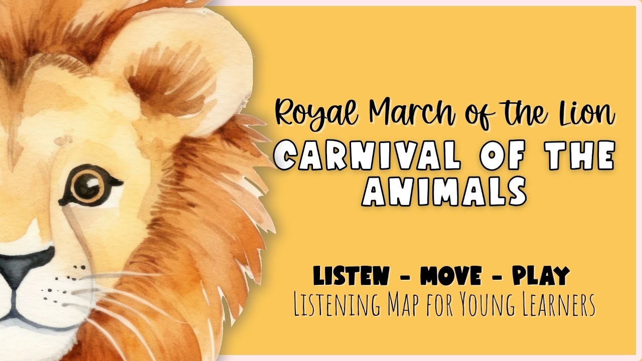 Listening Map /Royal March of the Lion / LISTEN-MOVE-PLAY ALONG Carnivals of the Animals Saint-Saens