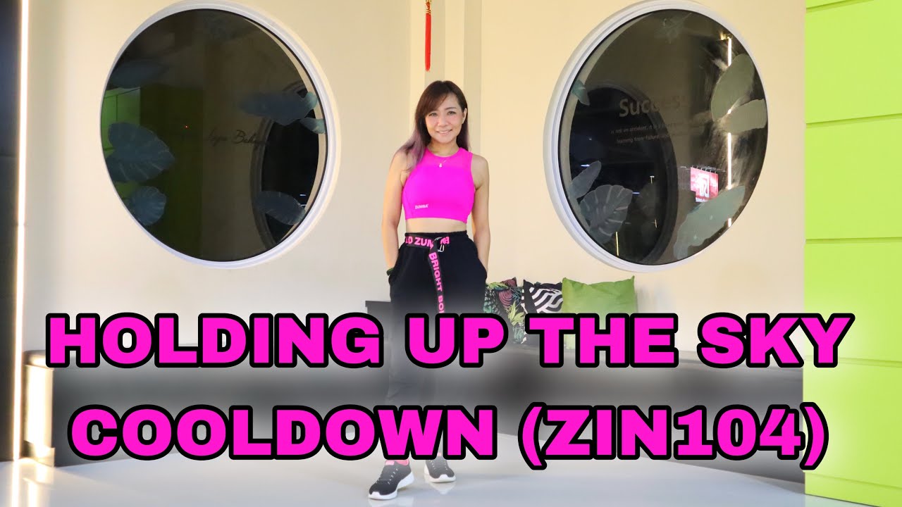 Zumba || Holding Up The Sky - Lolo || Zin104 || Cooldown