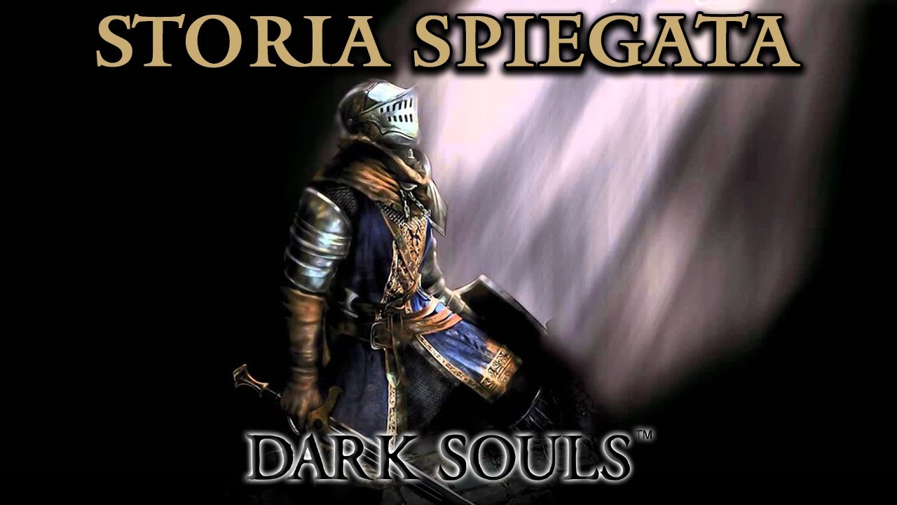 DARK SOULS: Storia Spiegata