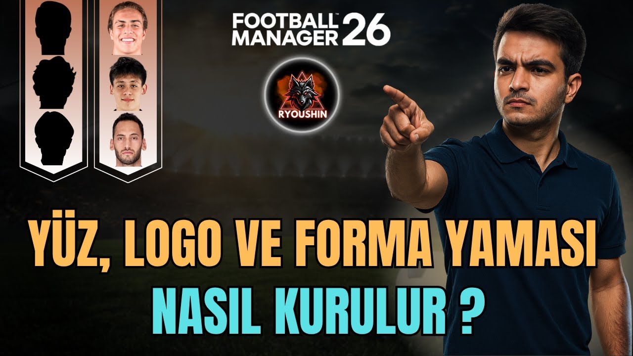 Y&Uuml;Z, LOGO VE FORMA PAKETİ NASIL KURULUR ? | FOOTBALL MANAGER 26