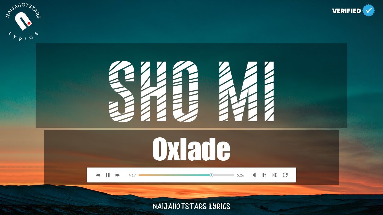 Oxlade - Sho Mi (Lyrics )