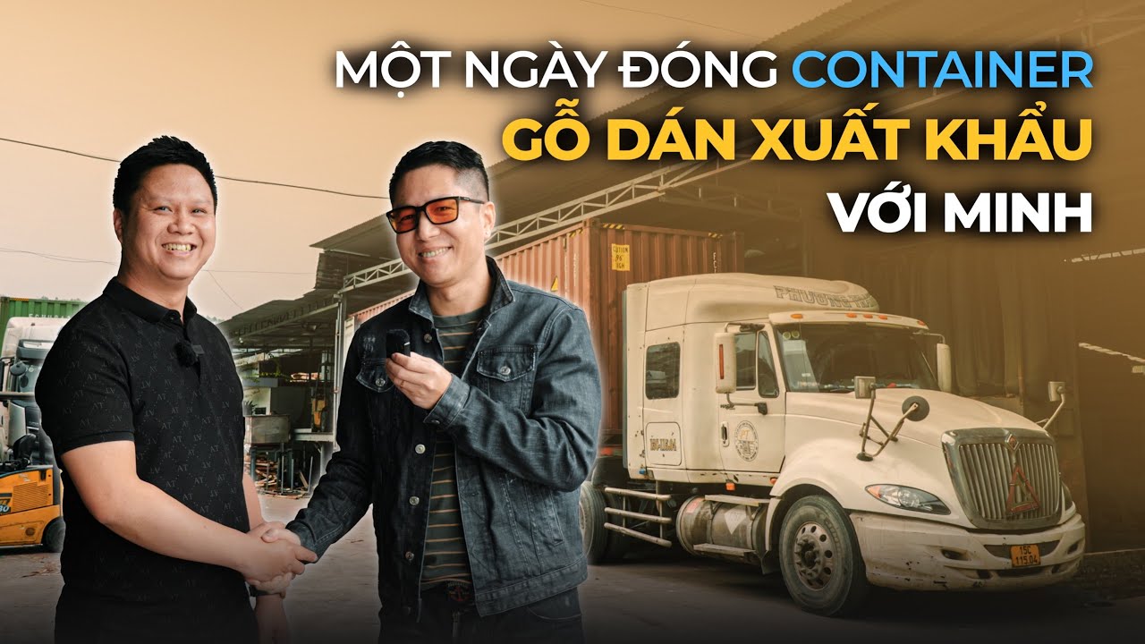 một ngày ĐÓNG CONTAINER gỗ dán XUẤT KHẨU với Minh - VIETGO