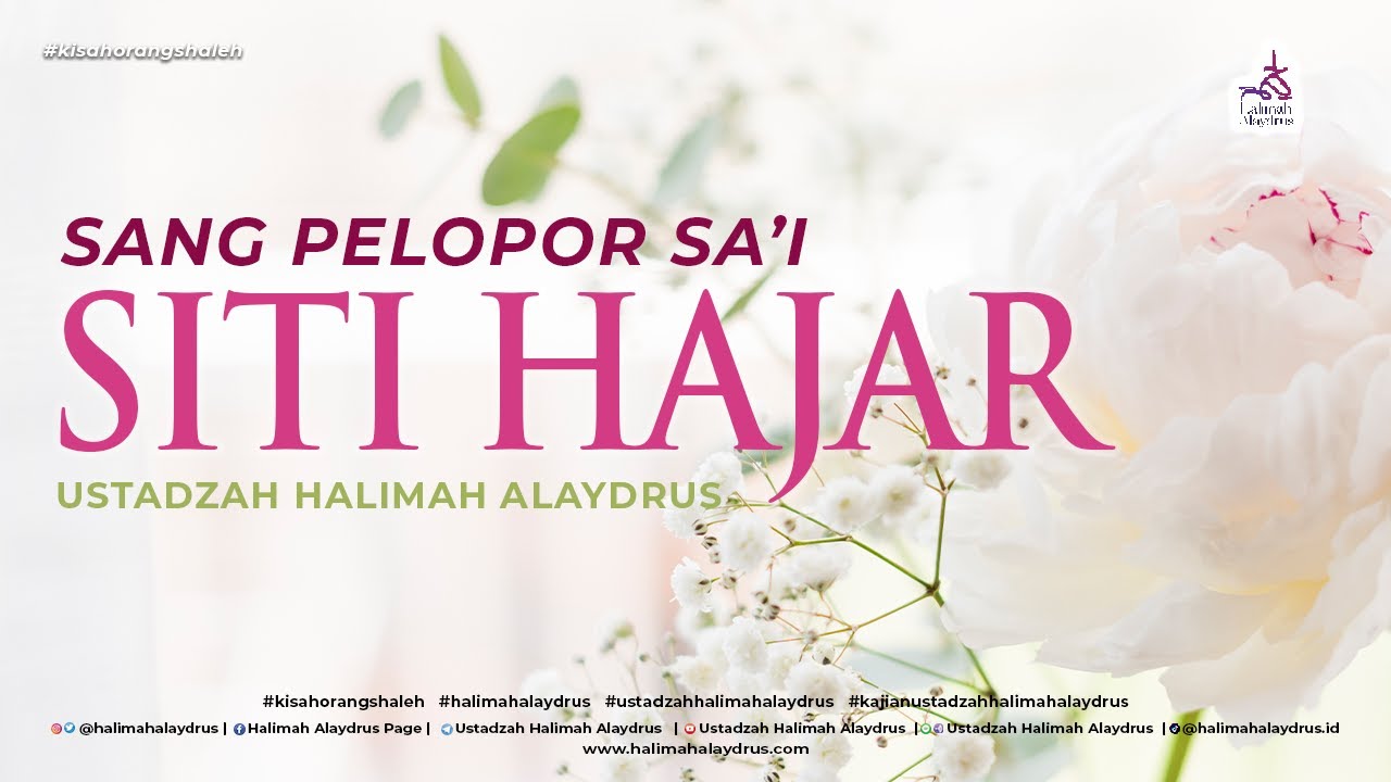 SITI HAJAR SANG PELOPOR SA'I - USTADZAH HALIMAH ALAYDRUS