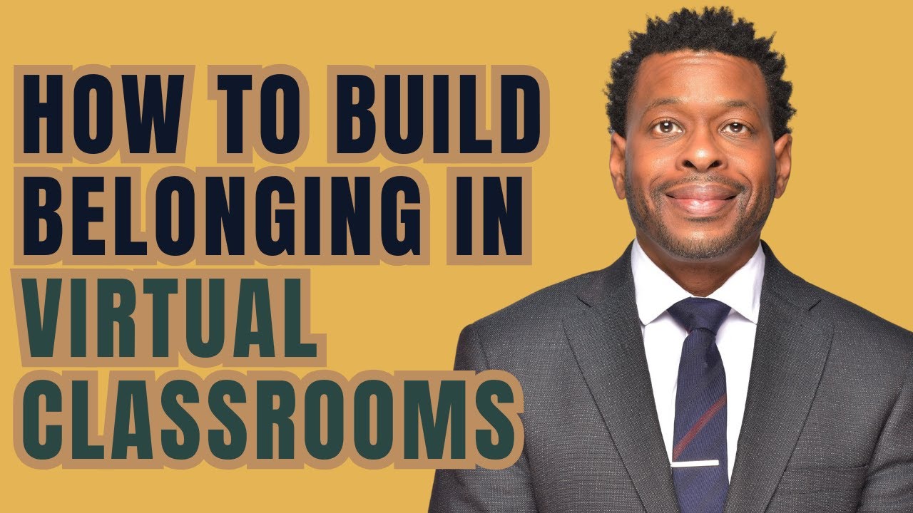 How to Build Belonging in Virtual Classrooms