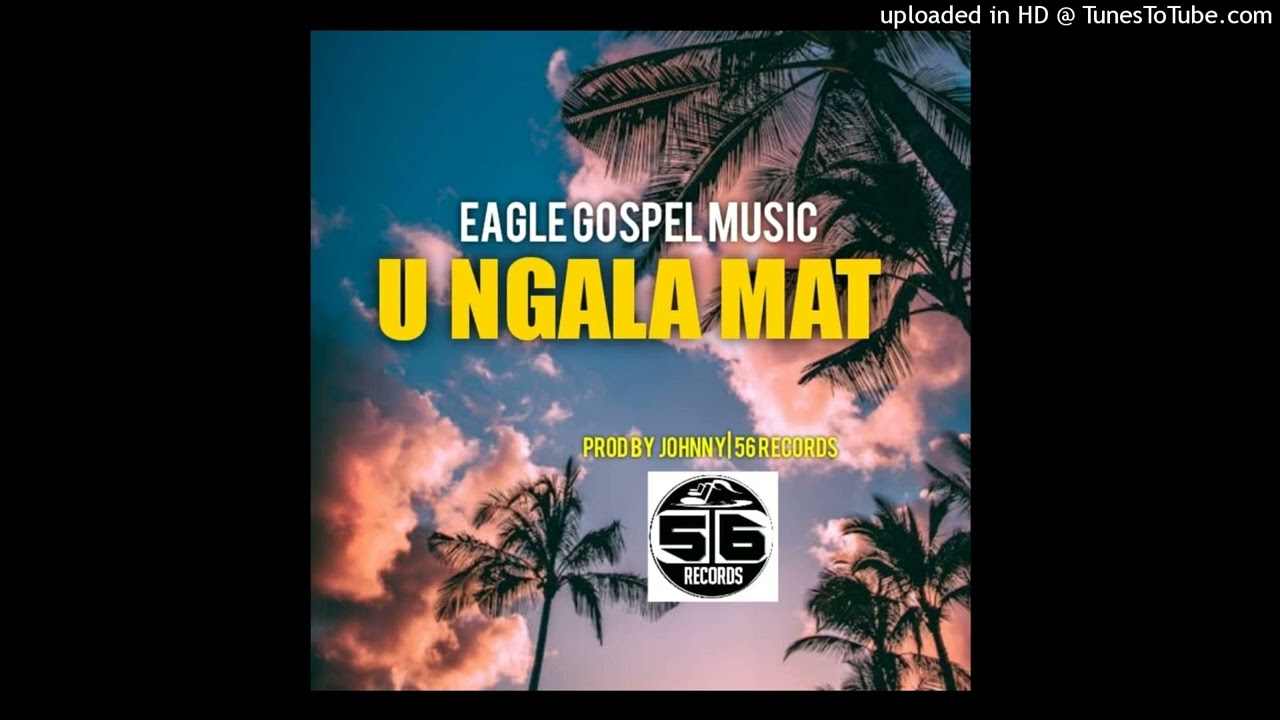 U NGALA MAT- EAGLE GOSPEL MUSIC (56 Records)