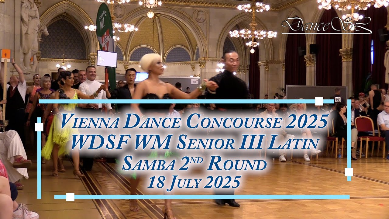Vienna Dance Concourse 2025 - Senior III Latin Samba WDSF WM - Second Round - 18 July 2025