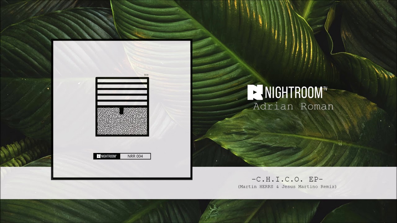 Adrian Roman - C.H.I.C.O. (Original Mix) [Night Room Records - NRR004]
