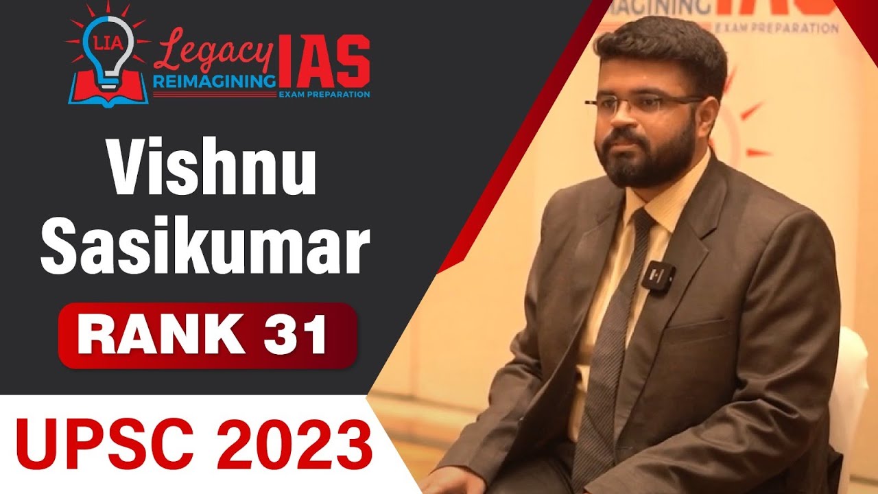 Vishnu Sasikumar - All India Rank (AIR) 31 | UPSC CSE 2023 Topper | UPSC Interview 2023 | Legacy IAS