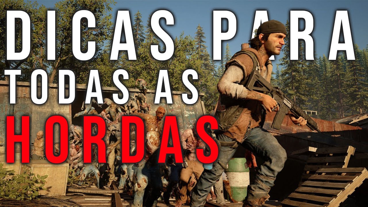 Days Gone - Dicas Para Hordas | Dicas R&aacute;pidas