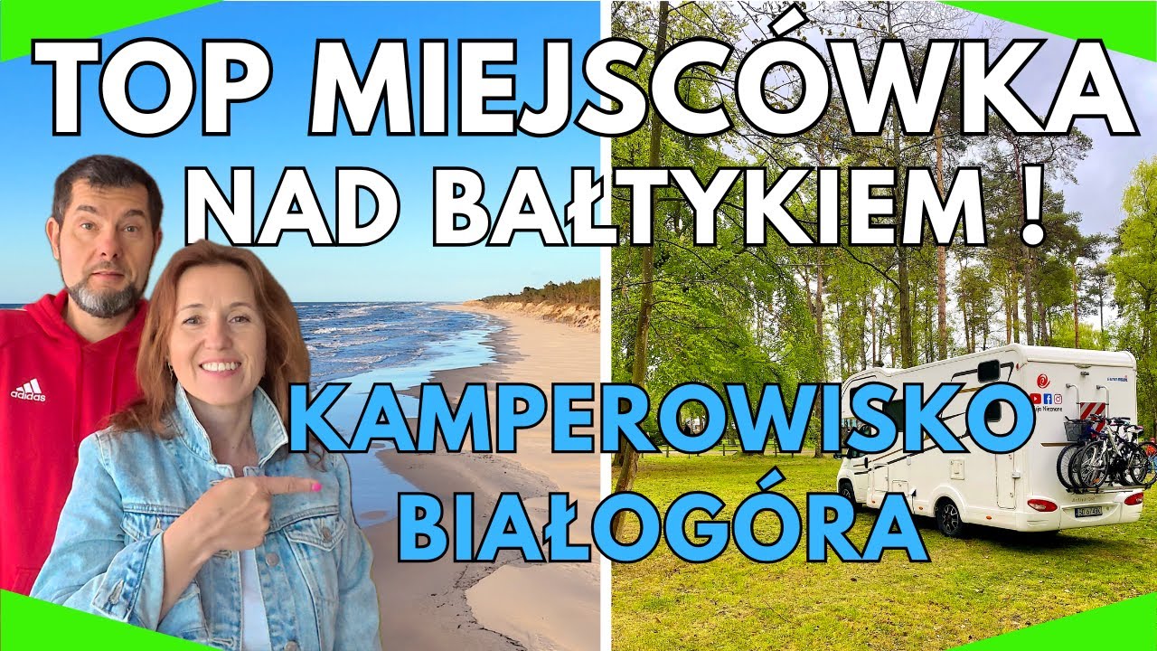 🟢TOP miejsc&oacute;wki nad Bałtykiem kamperem! Białog&oacute;ra i Lubiatowo &ndash; na dziko, ale legalnie?
