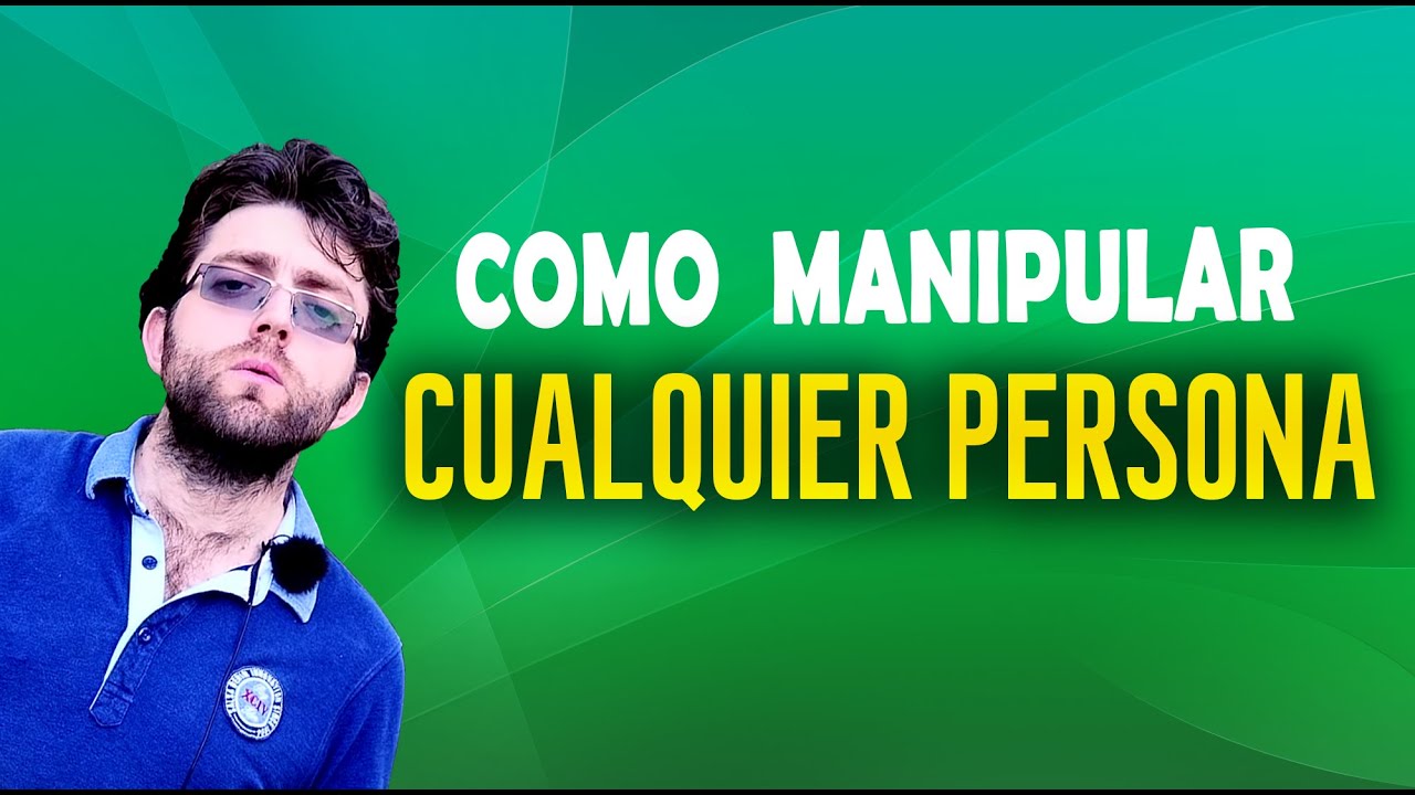 Como manipular a cualquier persona