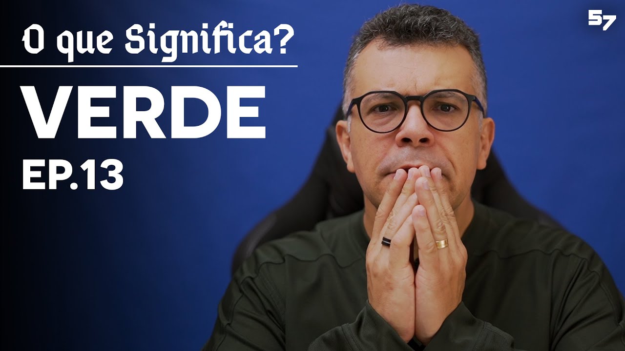 VERDE - Ep. 13 - O QUE SIGNIFICA?