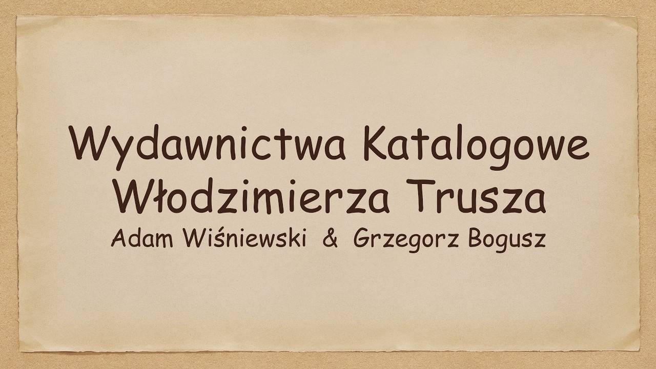 Wydawnictwa katalogowe autorstwa Włodzimierza Trusza.