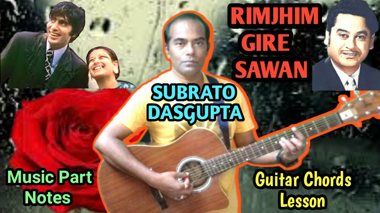 RIMJHIM GIRE SAWAN - Guitar Chords Lesson - Music Part Notes - SUBRATO DASGUPTA
